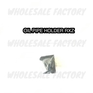 2T OIL PIPE HOLDER YAMAHA RXZ GETAH PAIP 2T