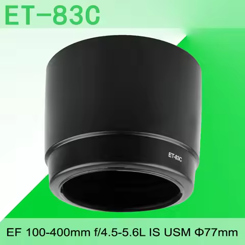 Lens Hood ET83C Sun Shade Cover For Canon EF 100-400mm f/4.5-5.6L IS USM 77mm Filter Caliber Lens Ca