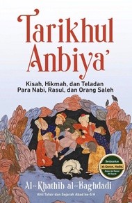 TARIKHUL ANBIYA  KISAH HIKMAH DAN TELADAN PARA NABI RASUL