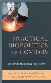 Practical Biopolitics of COVID-19 Andrey Makarychev