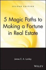 5 Magic Paths to Making a Fortune in Real Estate by James E. A. Lumley (US edition, paperback)