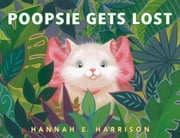 Poopsie Gets Lost Hannah E. Harrison