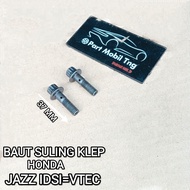 Baut Bolt Suling Klep Honda Jazz Vtec New City Vtec Jazz Idsi