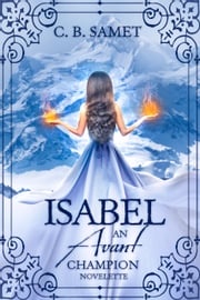 Isabel ~An Avant Champion Novelette~ CB Samet