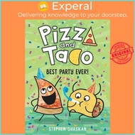 Pizza and Taco : Best Party Ever by Stephen Shaskan (US edition, hardcover)