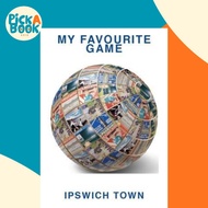 [100% Original Books] - My Favourite Game : Ipswich Town by Susan Gardiner (UK edition, paperback)