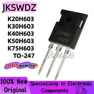 5PCS K30H603 30H603 K40H603 40H603 K50H603 50H603 K75H603 75H603 K20H603 20H603 TO-247 Field Effect 