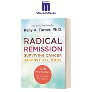 Radical Remission: Surviving Cancer Against All Odds - Uncovering the Nine Key Factors of Spontaneou