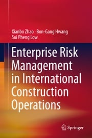 Enterprise Risk Management in International Construction Operations Xianbo Zhao