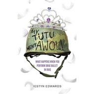 预订My Tutu Went AWOL:A Drag Ballerina In Iraq And Afghanistan