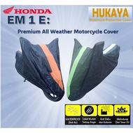 HONDA HUKAYA PREMIUM WATERPROOF ANTI-UV MOTORCYCLE COVER ELEGAN EM 1 E FULL OUTDOORHONDA