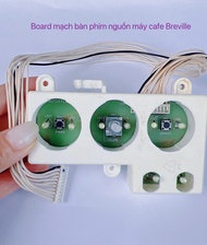 Board mạch bàn phím nguồn máy pha cà phê Breville 870