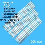 Bộ LED tivi SAMSUNG UA75TU7000/ UA75TU8000/ UA75TU8100 (18 thanh T2)