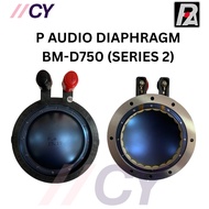 P.AUDIO DIAPHRAGM BM-D750 (SERIES II)