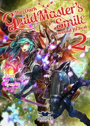 The Dark Guild Master's Smile Would Fit Best (Light Novel), Vol. 2 Ryo Mizokami