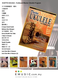 DUETTO UKULELE with William Kok Fretboard Master Ukulele Program Ukulele Solo Song Book