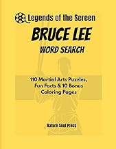 LEGENDS OF THE SCREEN: BRUCE LEE Word Search: 110 Martial Arts Puzzles, Fun Facts & 10 Bonus Colorin