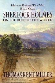 Sherlock Holmes on the Roof of the World Thomas Kent Miller