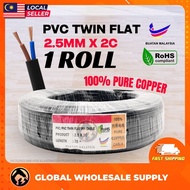 1 ROLL TWIN FLAT CABLE PIN WIRE 2.5 MM X 2C 60 METER PVC/PVC SHEATHED CABLE WIRE 100% FULL PURE COPPER BUATAN MALAYSIA