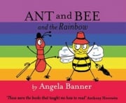 Ant and Bee and the Rainbow (Ant and Bee) Angela Banner
