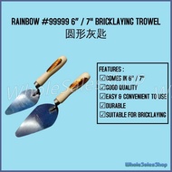 RAINBOW #99999 6“ / 7" BRICKLAYING TROWEL 圆形灰匙