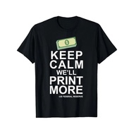 UnisexKeep Calm We ll Print More Us Federal Reserve Inflation T-shirt