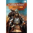 Abdul Latip Talib - Kublai Khan: Maharaja Dinasti Yuan (2023) | novel sejarah