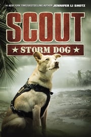 Scout: Storm Dog Jennifer Li Shotz