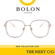 แว่นสายตา Bolon Roppongi BH6008  โบลอน กรอบแว่นตา แว่นสายตาสั้น-ยาว แว่นกรองแสง แว่นสายตาออโต้ กรอบแว่นแฟชั่น  By THE NEXT