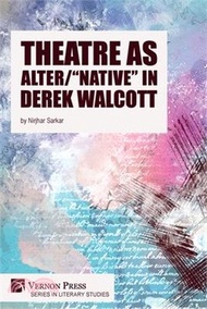 Theatre as Alter/Native in Derek Walcott