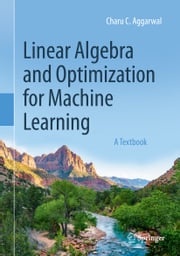 Linear Algebra and Optimization for Machine Learning Charu C. Aggarwal