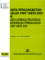 Akta Pengangkutan Jalan 1987 (Akta 333) & Akta Lembaga Pelesenan Kenderaan Perdagangan 1987 (Akta 33