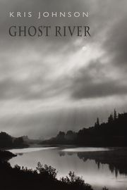 Ghost River Kris Johnson