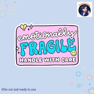Emotionally Fragile Die Cut Sticker For Planner, Laptops, Tumblers EC-1316