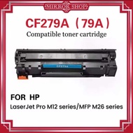 MIRROR ตลับหมึกเทียบเท่า CF279A/79A/279/279A/hp79a/79a /hp79 For HP Printer M12a/M12w/M26a/M26nw/12/