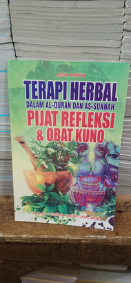 Buku Terapi Herbal Dalam Alquran dan Assunah – Buku Panduan Pijat Refleksi Dan Obat Kuno - Buku Obat