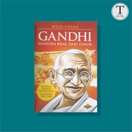 Gandhi Wise Man From East: Biography of the singkat Mahatma Gandhi - Wied Prana