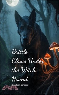 Brittle Claws Under the Witch Hound
