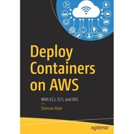 [100% Original Books] - Deploy Containers on AWS - With EC2, ECS, and EKS by Shimon Ifrah (UK editio