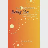 The Lightness of Being You: Set Free the Joy, Beauty, and Magic That Live Within You
