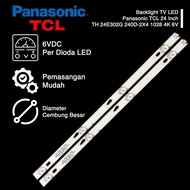 TCL PANASONIC LED TV BACKLIGHT 24 InchTCL TH 24E302G 240D-2X4 1028 4K 6V