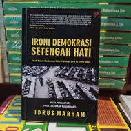 Ironi Democracy half heart ( elite political case study in DPR RI 1999-2004)