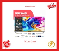 DIGITAL QLED TV TCL 55 INCH GOOGLE TV - 55 C 645