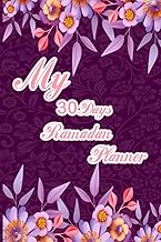 My 30 Days Ramadan Planner: A 30 Days, Guided Journal for Making The Utmost Eschewal Of Ramadan With Prayer Prompts, Quran reflections, Dua and Further!