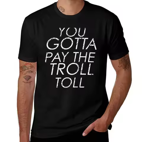 You Gotta Pay The Troll Toll T-Shirt Casual Loose Fit Summer Tee Shirt