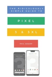 The Ridiculously Simple Guide to Pixel 3 and 3 XL Sharp Phil