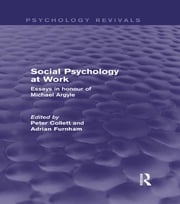 Social Psychology at Work (Psychology Revivals) Peter Collett