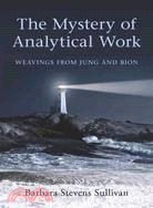 25050.The Mystery of Analytical Work ─ Weavings from Jung and Bion