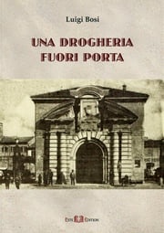 Una drogheria fuori porta Luigi Bosi