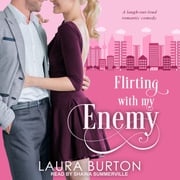 Flirting With My Enemy Laura Burton